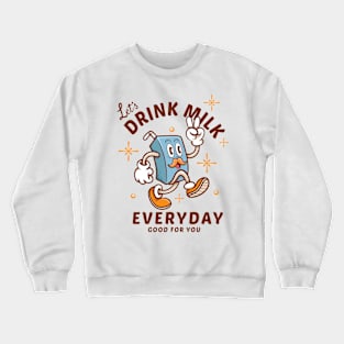 Drink Milk Everyday 2 Crewneck Sweatshirt